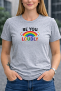 Be you loudly