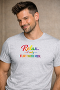 Relax, I Only Flirt With Men T-skjorte