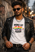 Woke Up Gay Again T-skjorte